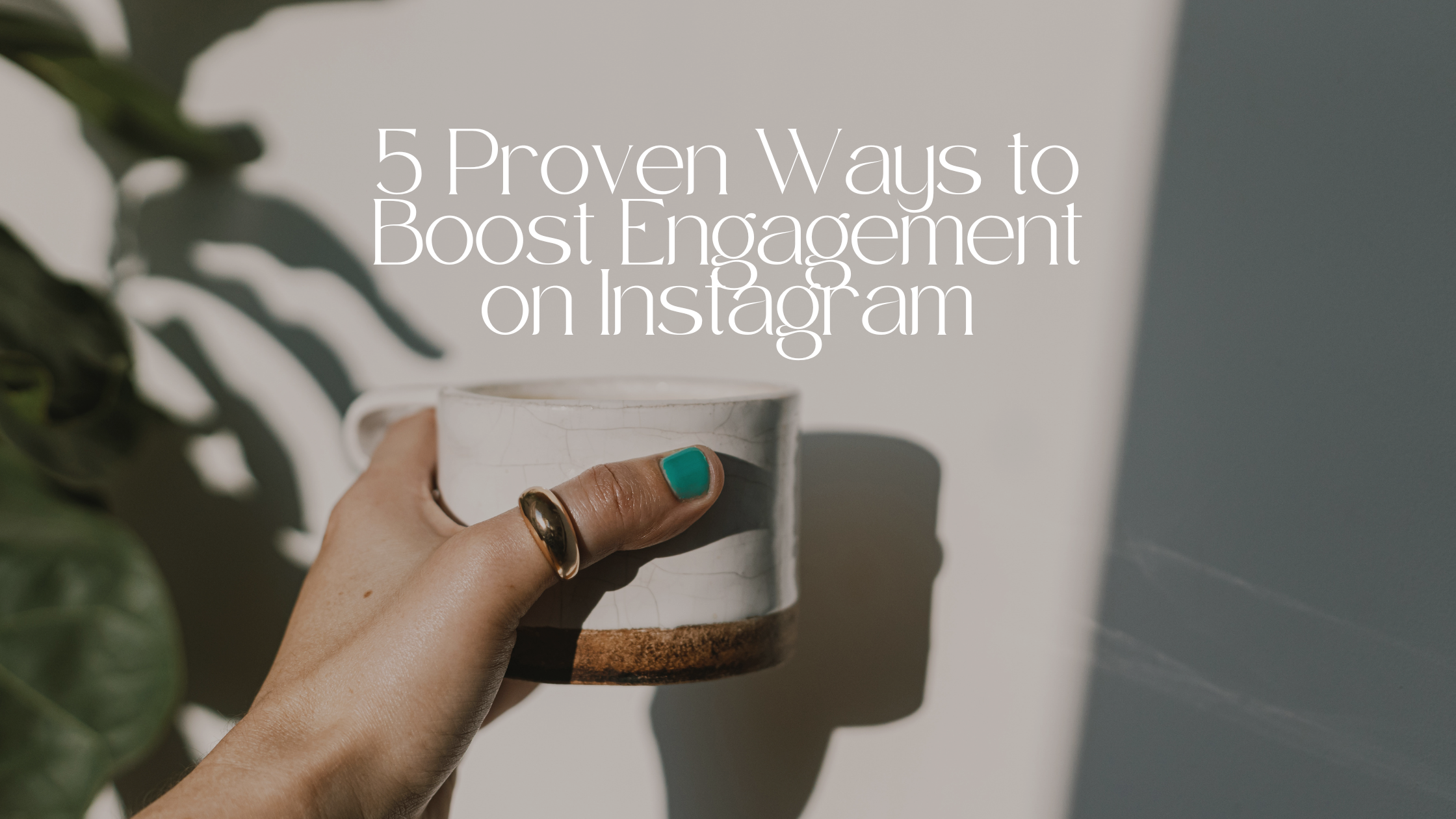 5 Proven Ways to Boost Engagement on Instagram